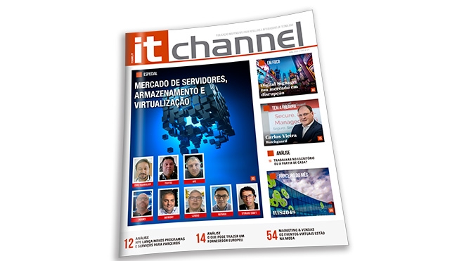 Servidores, armazenamento e virtualização em destaque na edição deste mês do IT Channel