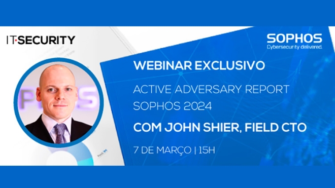 IT Security e Sophos organizam live event sobre adversários ativos